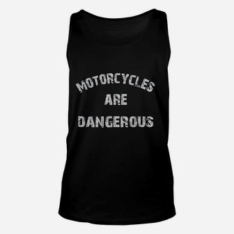 Funny Distressed Retro Vintage Motorcycles Are Dangerous Unisex Tank Top - Seseable