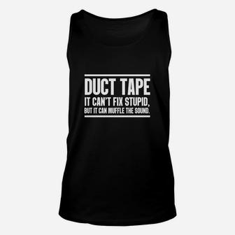 Funny Duct Tape It Can't Fix Stupid But It Can Muffle The Sound Unisex Tank Top - Seseable