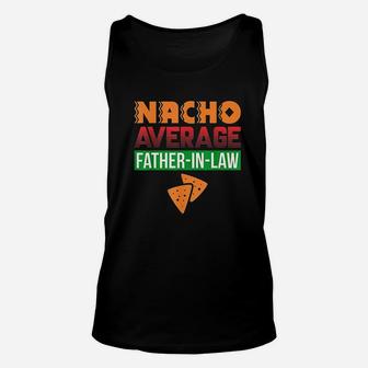 Funny Father In Law Wedding Gift Dad Nacho Fathers Day Unisex Tank Top - Seseable