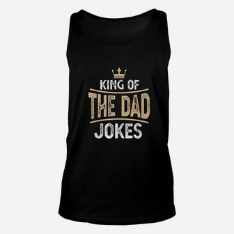 Funny Fathers Day Gift The King Of Dad Jokes Unisex Tank Top - Seseable