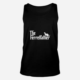 Funny Ferret Owner Gift The Ferret Father Dad Unisex Tank Top - Seseable