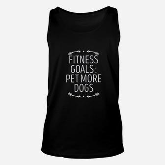 Funny Fitness Goals Pet More Dogs Unisex Tank Top - Seseable