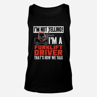 Funny Forklift Truck Driver Operator Yelling Quote Unisex Tank Top - Seseable
