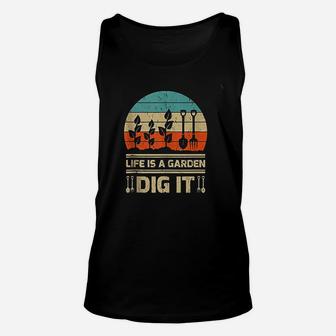 Funny Garden Lover Vintage Retro Life Is A Garden Dig It Unisex Tank Top - Seseable