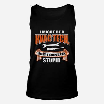 Funny Hvac Tech And Tools But I Cant Fix Stupid Unisex Tank Top - Seseable