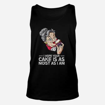 Funny I Hope Your Cake Is As Moist As I Am Unisex Tank Top - Seseable