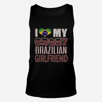 Funny I Love My Crazy Brazilian Girlfriend Heritage Native Unisex Tank Top - Seseable