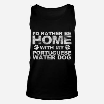 Funny Id Rather Be Home With My Portuguese Water Dog Unisex Tank Top - Seseable
