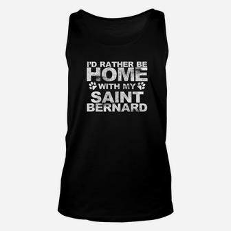 Funny Id Rather Be Home With My St Bernard Dog Unisex Tank Top - Seseable