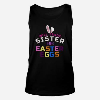 Funny Kids Easter Will Trade Sister Easter Eggs Gift Unisex Tank Top - Seseable