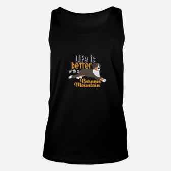 Funny Life Is Better With A Bernese Mountain Dog Unisex Tank Top - Seseable
