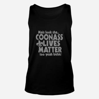 Funny Louisiana Coonass Lives Matter Too Cajun Gift Unisex Tank Top - Seseable