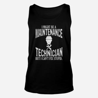 Funny Maintenance Tech Gift Cant Fix Stupid Unisex Tank Top - Seseable