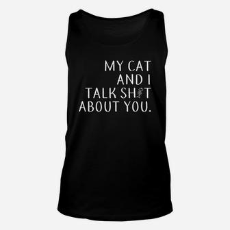 Funny My Cat And I Talk About You Cat Lover Unisex Tank Top - Seseable