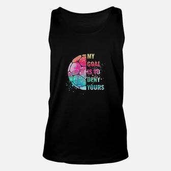 Funny My Goal Is To Deny Yours Soccer Goalie Defender Unisex Tank Top - Seseable