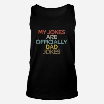 Funny My Jokes Are Officially Dad Jokes Unisex Tank Top - Seseable