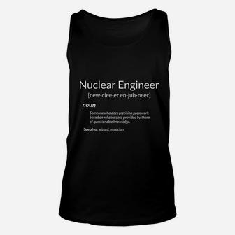 Funny Nuclear Engineering Nuclear Engineer Definition Unisex Tank Top - Seseable