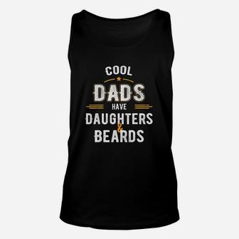 Funny Papa Gift Cool Dads Have Daughters And Beards Unisex Tank Top - Seseable