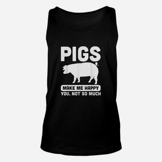 Funny Pigs Make Me Happy Design For Pig Farmers Unisex Tank Top - Seseable
