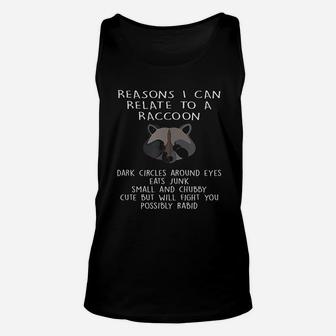 Funny Raccoon Reasons I Can Relate To A Raccoon Gift Unisex Tank Top - Seseable
