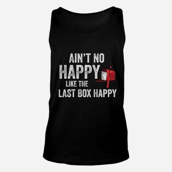 Funny Rural Mail Carrier Ain't No Happy Like That Last Box Unisex Tank Top - Seseable