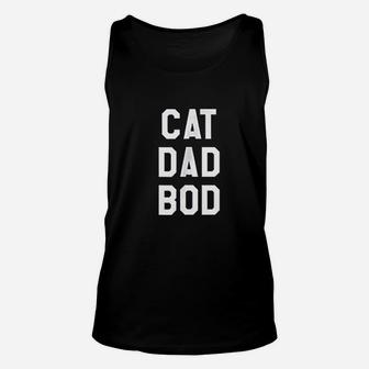 Funny Saying Cat Dad Bod Fathers Day Dad Unisex Tank Top - Seseable