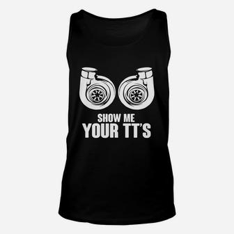 Funny Show Me Your Tt S T-shirt Twin Turbo Car Racing Tee Unisex Tank Top - Seseable