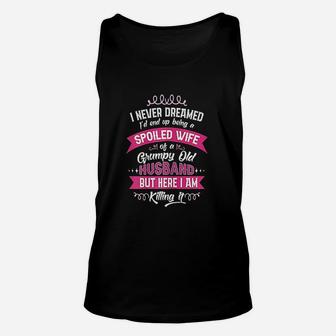 Funny Spoiled Wife Of Grumpy Old Husband Gift From Spouse Unisex Tank Top - Seseable