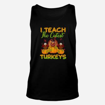 Funny Teacher I Teach The Cutest Turkeys Thanksgiving Unisex Tank Top - Seseable