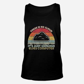 Funny Tech Retro Style There Is No Cloud Computer Unisex Tank Top - Seseable