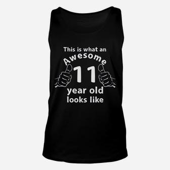 Funny This Is What An Awesome 11 Year Old Looks Like Unisex Tank Top - Seseable