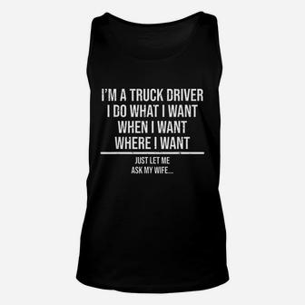 Funny Truck Driver Husband Ask My Wife Trucker Gift Unisex Tank Top - Seseable