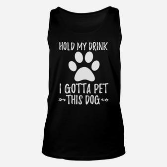 Funny Vintage Hold My Drink I Gotta Pet This Dog Humor Unisex Tank Top - Seseable