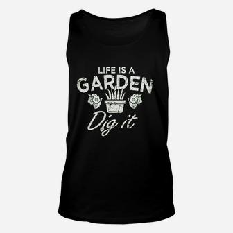 Funny Vintage Style Gardening Life Is A Garden Dig It Unisex Tank Top - Seseable