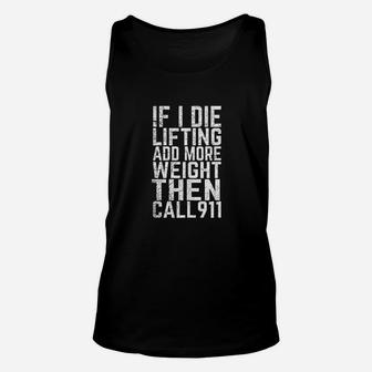 Funny Weightlifting If I Die While Lifting Weights Add More Unisex Tank Top - Seseable
