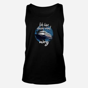 Für Kreuzfahrer Ich Bin Dann Mal Weg Das Original TankTop - Seseable