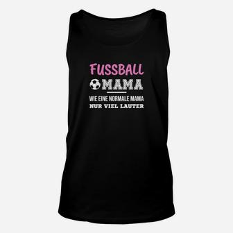 Fussball Mama Unisex TankTop, Lautstark & Stolz, Sportmutter Support - Seseable