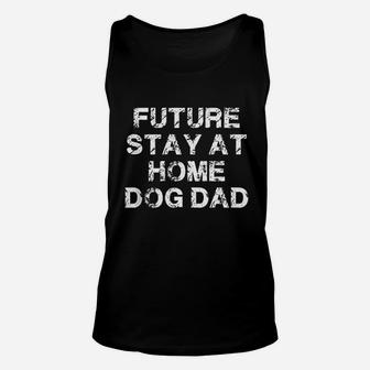 Future Stay At Home Dog Dad Gift Unisex Tank Top - Seseable