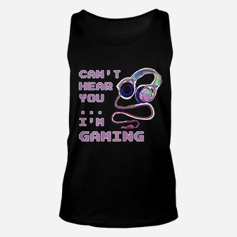 Gamer Gaming Can Not Hear You Saying Gift Unisex Tank Top - Seseable