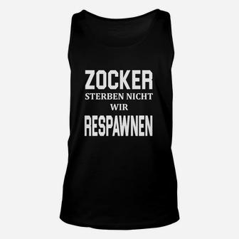 Gamer Unisex TankTop Zocker Sterben Nicht, Wir Respawnen in Schwarz - Seseable