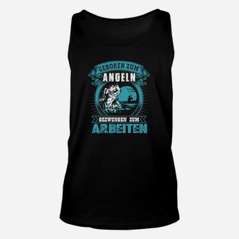 Geboren zum Angeln Unisex TankTop, Spruch für Angelfreunde - Seseable