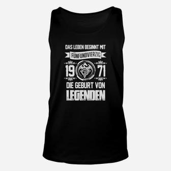 Geburtstagsshirt Legenden 1971, Das Leben mit 51 Jahren beginnt Unisex TankTop - Seseable