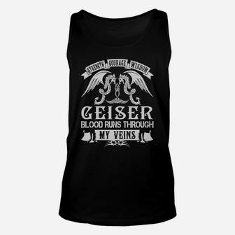 Geiser Shirts - Strength Courage Wisdom Geiser Blood Runs Through My Veins Name Shirts Unisex Tank Top - Seseable