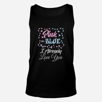 Gender Reveal Pink Or Blue I Already Love You Men And Women Unisex Tank Top - Seseable