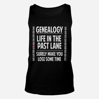 Genealogy Life In The Past Lane Family Historian Gift Unisex Tank Top - Seseable
