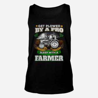 Get Plowed By A Pro Sleep With A Farmer T-shirt Farmer Gift Unisex Tank Top - Seseable