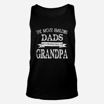 Gift For Papa Shirt Most Amazing Dad Get Promoted To Grandpa Unisex Tank Top | Seseable UK