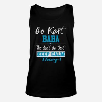 Go Kart Baba We Dont Do That Keep Calm Thing Go Karting Racing Funny Kid Unisex Tank Top - Seseable
