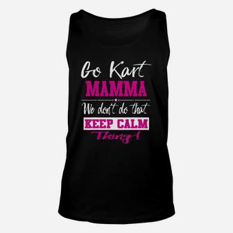 Go Kart Mamma We Dont Do That Keep Calm Thing Go Karting Racing Funny Kid Unisex Tank Top - Seseable