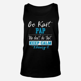 Go Kart Pap We Dont Do That Keep Calm Thing Go Karting Racing Funny Kid Unisex Tank Top - Seseable